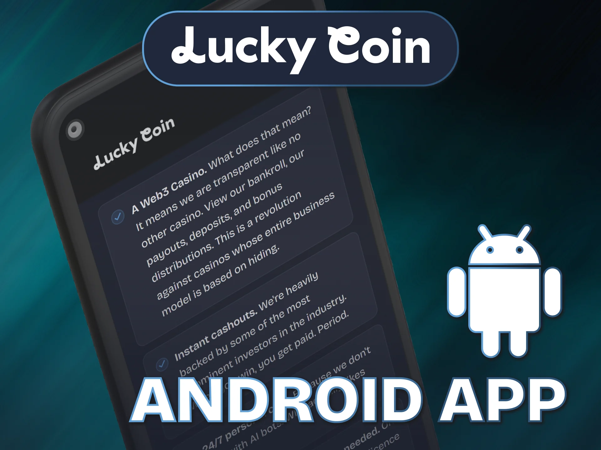 Install the lightweight Lucky Coin App built specifically for Android gadgets.